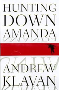 Hunting Down Amanda by Andrew Klavan