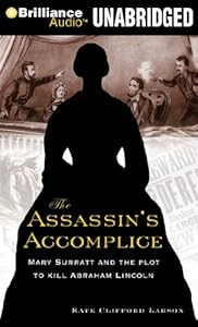 The Assassin's Accomplice: Mary Surratt and the Plot to Kill Abraham Lincoln