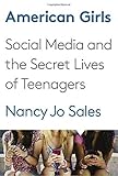 American Girls: Social Media and the Secret Lives of Teenagers