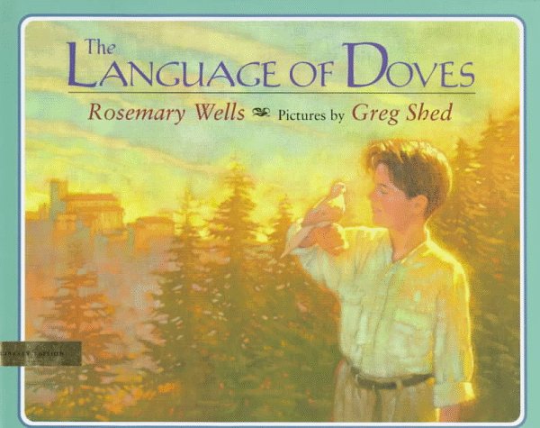 The Language of Doves by Rosemary Wells