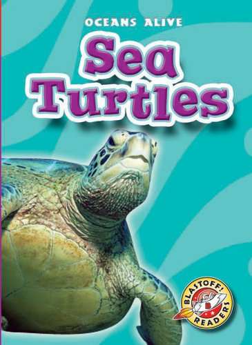 Sea Turtles (Blastoff! Readers: Oceans Alive) by Ann Herriges