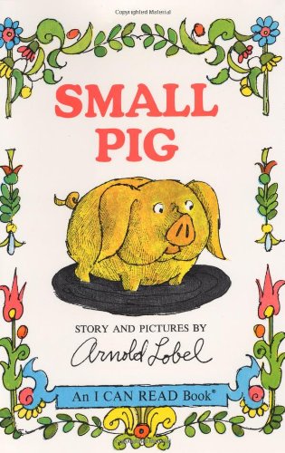 Small Pig (An I Can Read Book) by Arnold Lobel