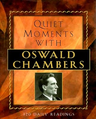 Quiet Moments With Oswald Chambers
