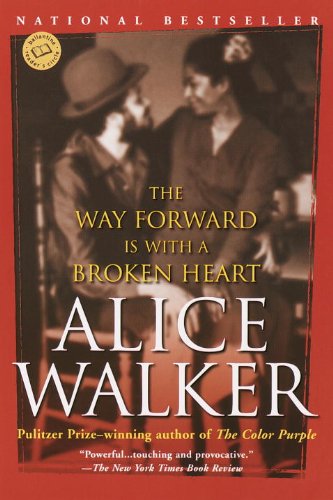 The Way Forward Is with a Broken Heart by Alice Walker
