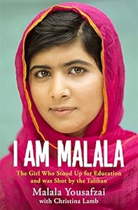 I Am Malala The Story of the Girl Who Stood Up for Education and Was Shot by the Taliban.