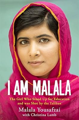 I Am Malala The Story of the Girl Who Stood Up for Education and Was Shot by the Taliban.
