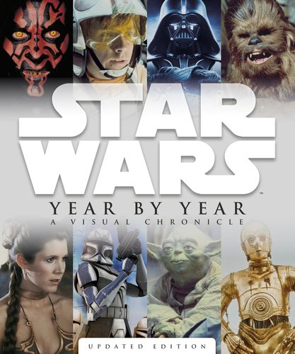 Star Wars Year by Year: A Visual Chronicle by Ryder Windham