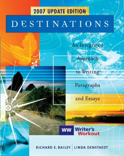 Destinations: An Integrated Approach to Writing Paragraphs and Essays, Updated Edition by Richard Bailey