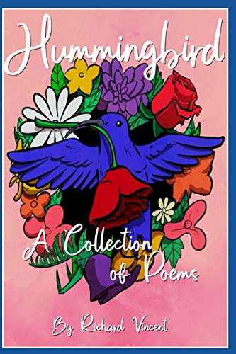 Hummingbird, a Collection of Poems by Richard G Vincent