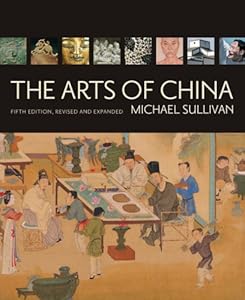 The Arts of China, 5th Revised & enlarged Edition