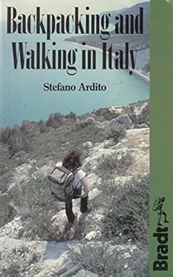 Backpacking in Italy: Long and Short Walks from the Alps to Sicily