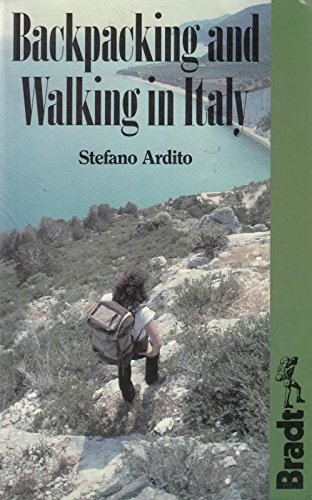 Backpacking in Italy: Long and Short Walks from the Alps to Sicily by Stefano Ardito