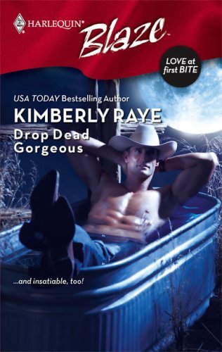 Drop Dead Gorgeous (Harlequin Blaze) by Kimberly Raye