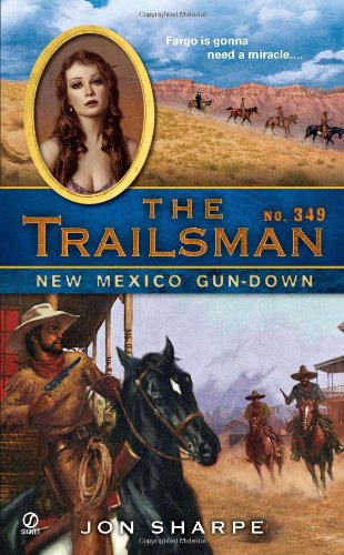 The Trailsman #349: New Mexico Gun-Down by Jon Sharpe