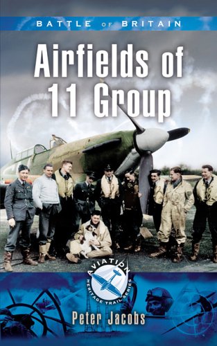 Battle of Britain - Airfields of 11 Group (Aviation Heritage Trail) by Peter Jacobs