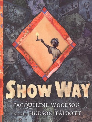 Show way by Jacqueline Woodson