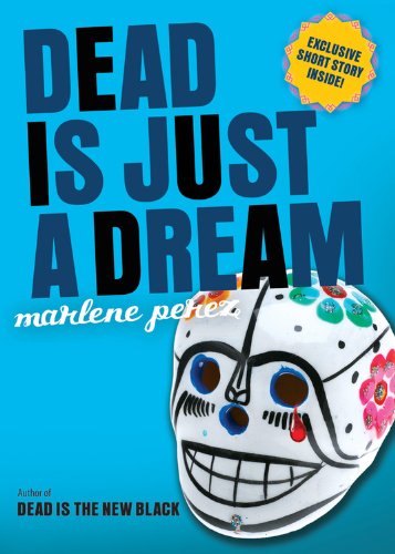 Dead Is Just a Dream by Marlene Perez