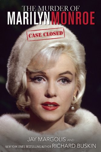 The Murder of Marilyn Monroe: Case Closed by Jay Margolis
