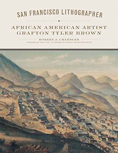 San Francisco Lithographer: African American Artist Grafton Tyler Brown by Robert J Chandler