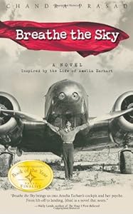 Breathe the Sky: A Novel Inspired by the Life of Amelia Earhart