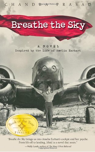 Breathe the Sky: A Novel Inspired by the Life of Amelia Earhart by Chandra Prasad