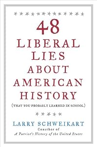 48 Liberal Lies About American History: (That You Probably Learned in School)