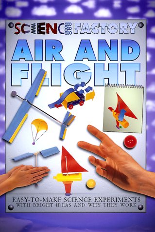 Air And Flight (Science Factory) by Jon Richards