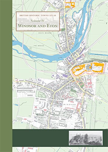 Windsor and Eton: British Historic Towns Atlas - Volume IV by David Lewis