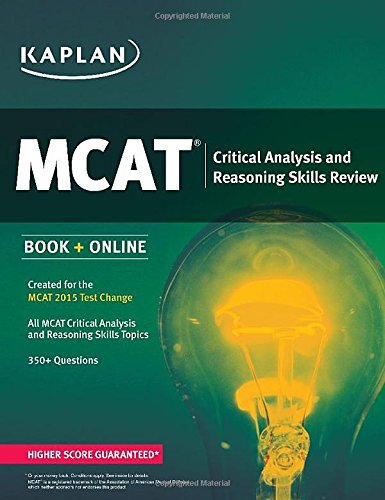 Kaplan MCAT Critical Analysis and Reasoning Skills Review: Created for MCAT 2015 by Kaplan
