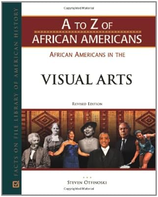 African Americans in the Visual Arts (Facts on File Library of American History - a to Z of African Americans)