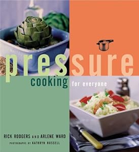 Pressure Cooking for Everyone by Rick Rodgers