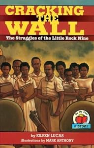 Cracking the Wall: The Struggles of the Little Rock Nine (On My Own History)