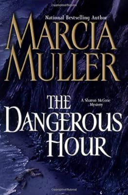 The Dangerous Hour: A Sharon McCone Mystery