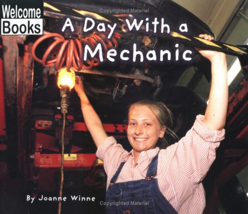 A Day with a Mechanic (Hard Work) by Joanne Winne