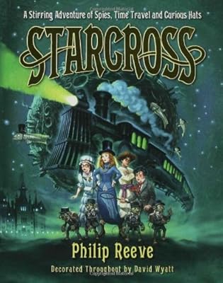Starcross: A Stirring Adventure of Spies, Time Travel and Curious Hats