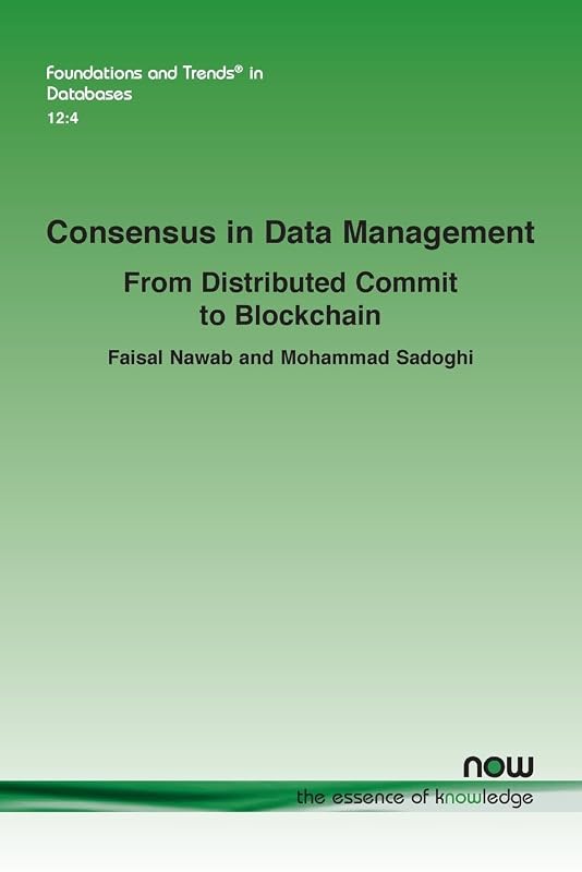 Consensus in Data Management: From Distributed Commit to Blockchain (Foundations and Trends(r) in Databases) by Faisal Nawab