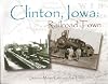 Clinton, Iowa: Railroad Town