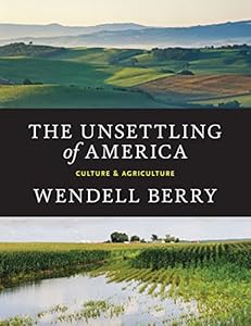 The Unsettling of America: Culture &amp; Agriculture