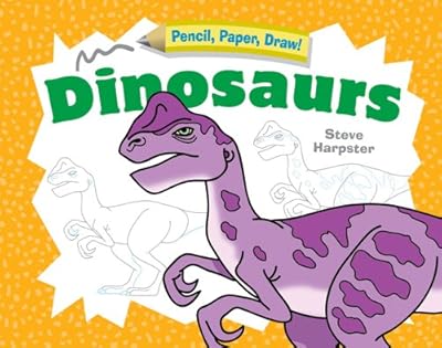 Pencil, Paper, Draw!: Dinosaurs