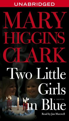 Two Little Girls in Blue: A Novel by Mary Higgins Clark