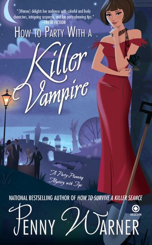 How to Party with a Killer Vampire: A Party-Planning Mystery by Penny Warner