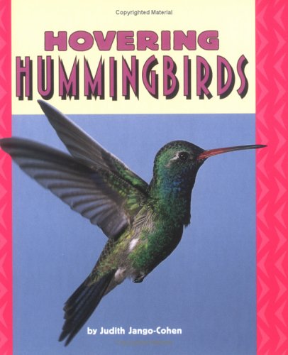 Hovering Hummingbirds (Pull Ahead Books) by Judith Jango-Cohen