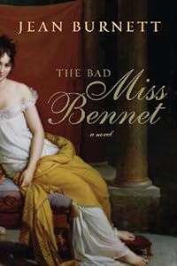 The Bad Miss Bennet: A Novel