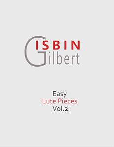 EASY LUTE PIECES VOL.2 by GILBERT ISBIN