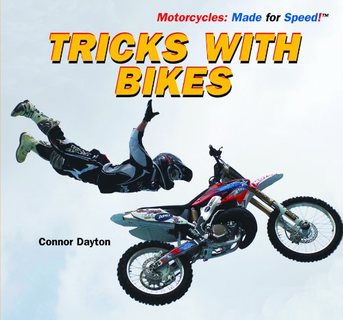 Tricks with Bikes (Motorcycles: Made for Speed) by Connor Dayton