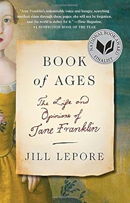 Book of ages : the life and opinions of Jane Franklin