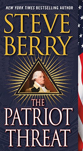 The Patriot Threat: A Novel by Steve Berry