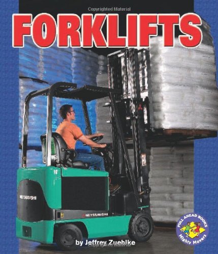 Forklifts (Pull Ahead Books) by Jeffrey Zuehlke