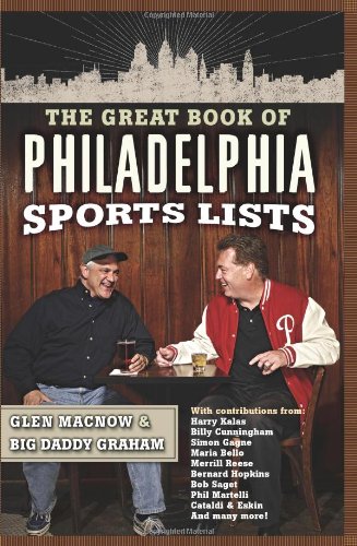 The Great Book of Philadelphia Sports Lists by Glen Macnow