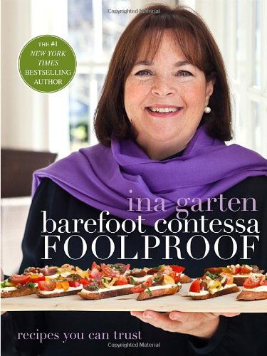 Barefoot Contessa Foolproof: Recipes You Can Trust by Ina Garten